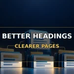 Organized headings: a map for reading a page