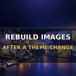 Regenerate old thumbnails after changing a theme