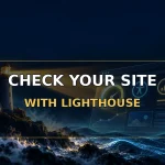 Run a simple site check with Chrome Lighthouse