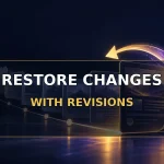 Restore an earlier post version with Revisions